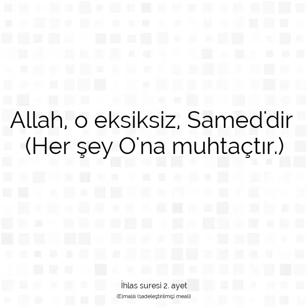 Ayetbul | Kuran Mealleri | Quran | İhlas suresi 2. ayet