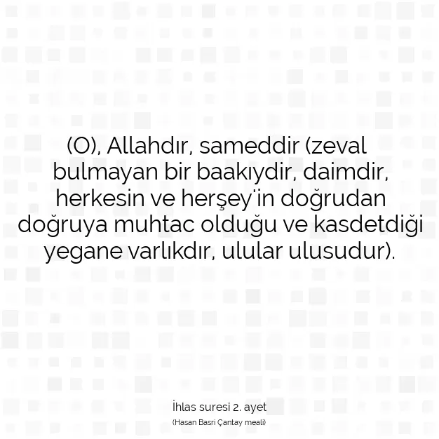 Ayetbul | Kuran Mealleri | Quran | İhlas suresi 2. ayet