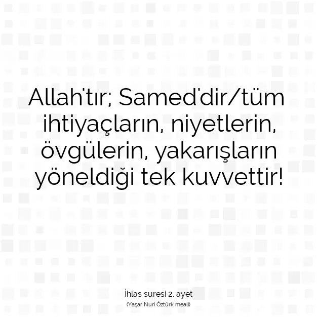 Ayetbul | Kuran Mealleri | Quran | İhlas suresi 2. ayet