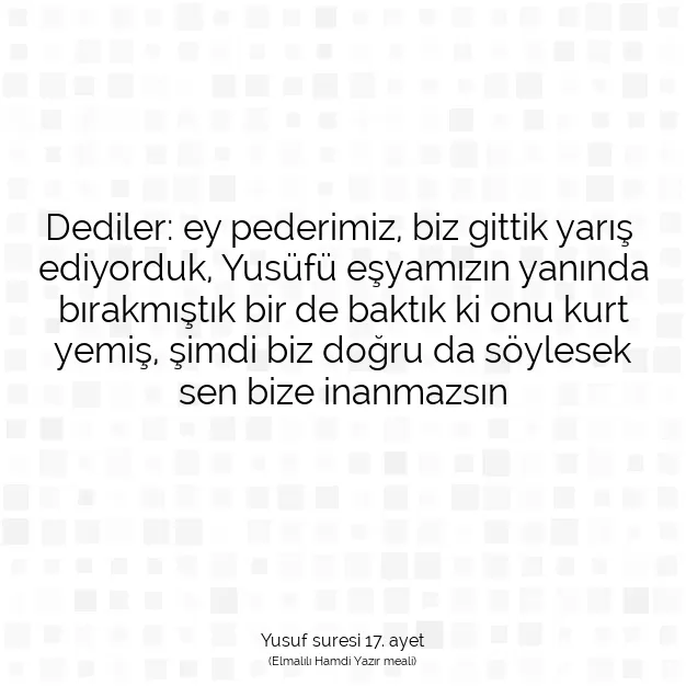 Ayetbul | Kuran Mealleri | Quran | Yusuf suresi 17. ayet