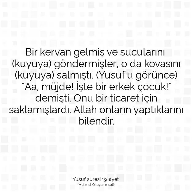 Ayetbul | Kuran Mealleri | Quran | Yusuf suresi 19. ayet