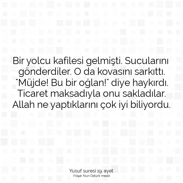 Ayetbul | Kuran Mealleri | Quran | Yusuf suresi 19. ayet