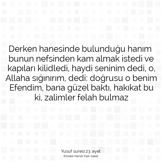 Ayetbul | Kuran Mealleri | Quran | Yusuf suresi 23. ayet