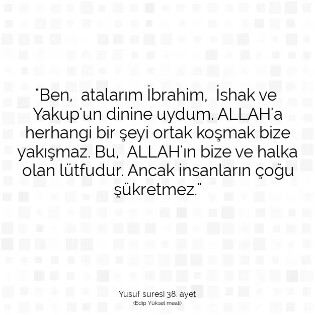 Ayetbul | Kuran Mealleri | Quran | Yusuf suresi 38. ayet