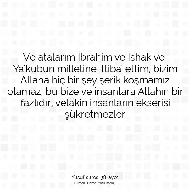 Ayetbul | Kuran Mealleri | Quran | Yusuf suresi 38. ayet