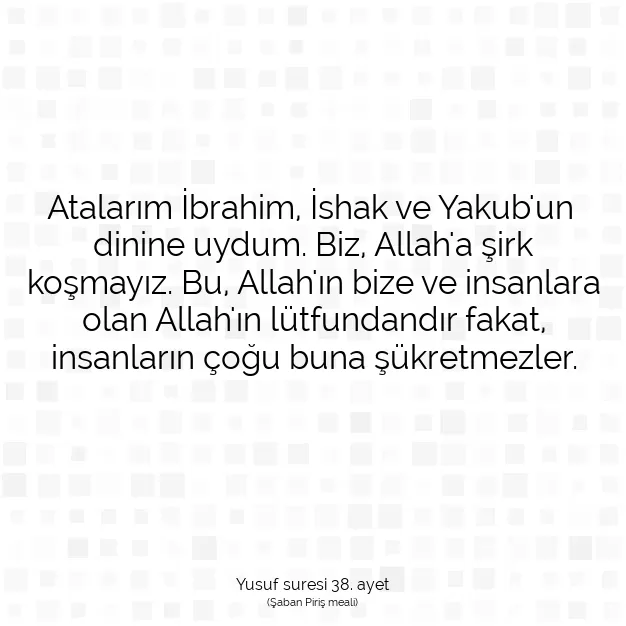 Ayetbul | Kuran Mealleri | Quran | Yusuf suresi 38. ayet