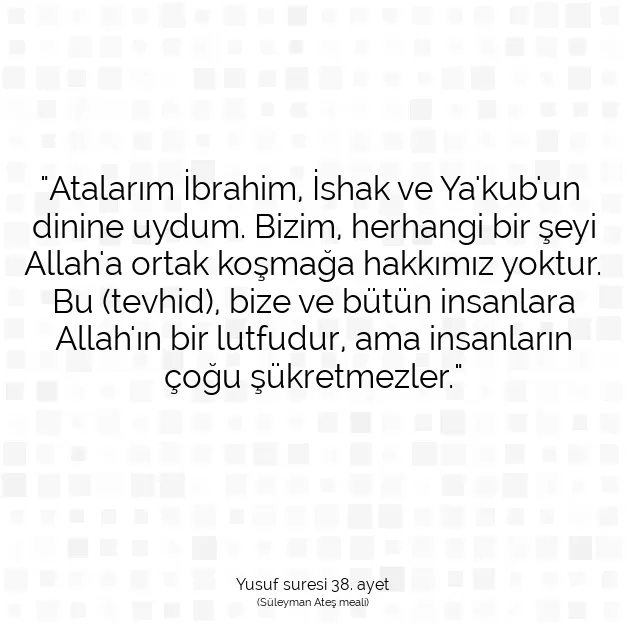 Ayetbul | Kuran Mealleri | Quran | Yusuf suresi 38. ayet