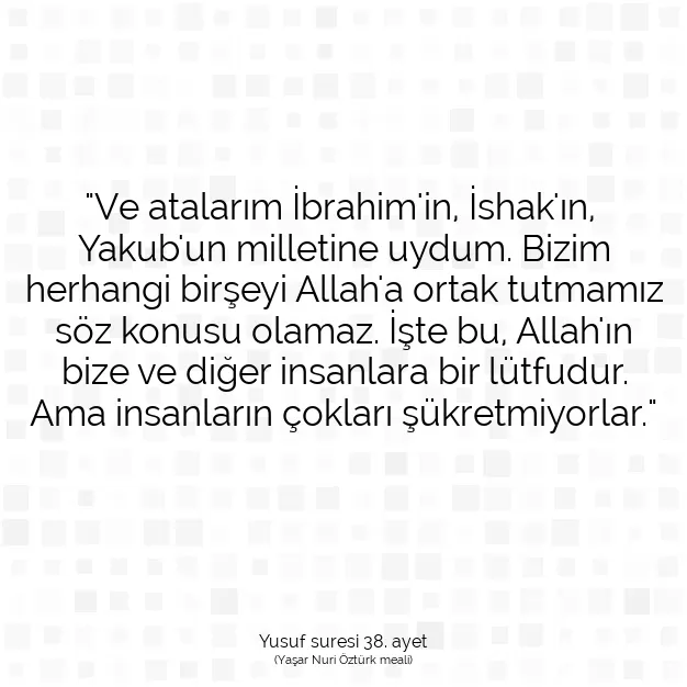 Ayetbul | Kuran Mealleri | Quran | Yusuf suresi 38. ayet