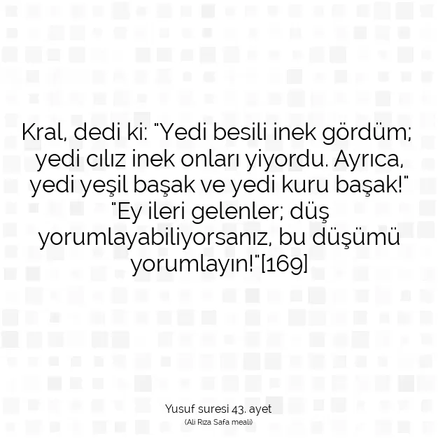 Ayetbul | Kuran Mealleri | Quran | Yusuf suresi 43. ayet