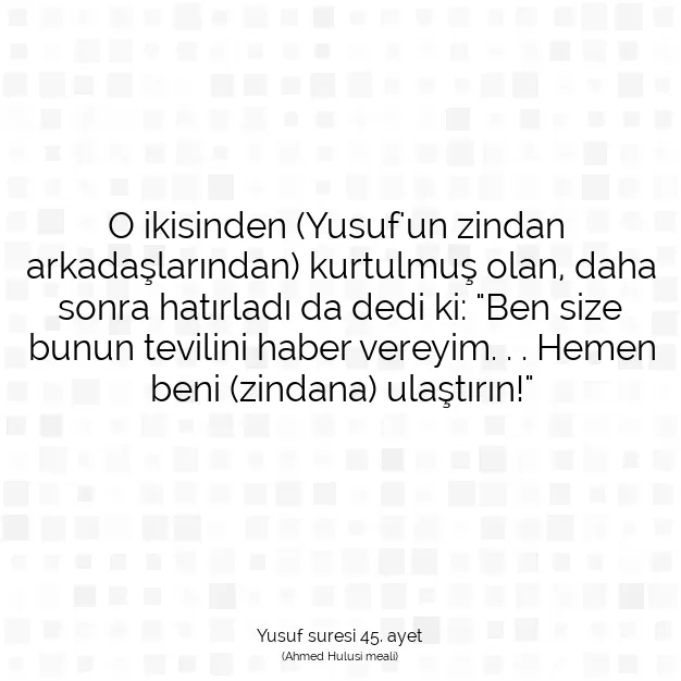 Ayetbul | Kuran Mealleri | Quran | Yusuf suresi 45. ayet