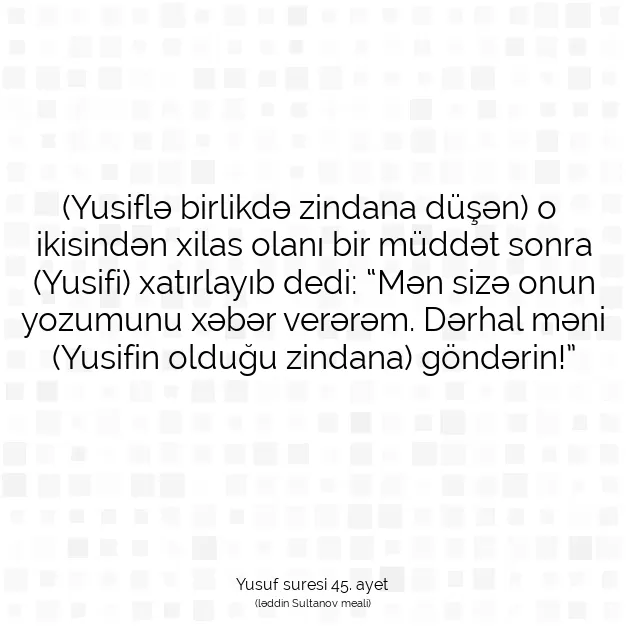 Ayetbul | Kuran Mealleri | Quran | Yusuf suresi 45. ayet