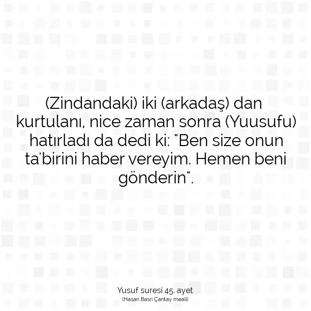 Ayetbul | Kuran Mealleri | Quran | Yusuf suresi 45. ayet