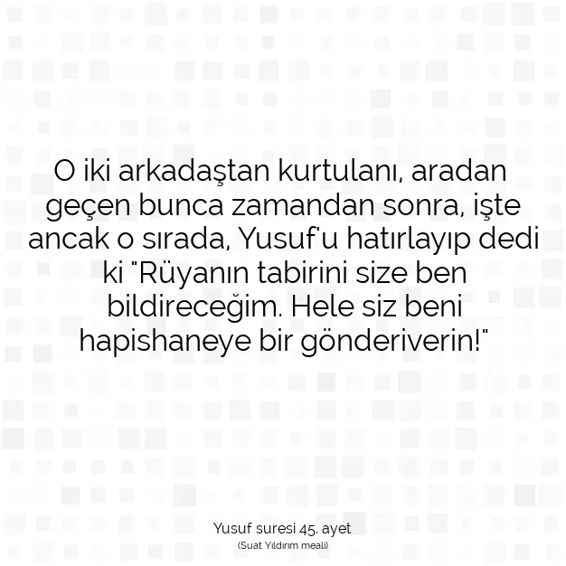 Ayetbul | Kuran Mealleri | Quran | Yusuf suresi 45. ayet