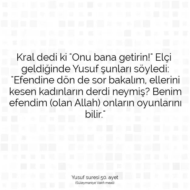 Ayetbul | Kuran Mealleri | Quran | Yusuf suresi 50. ayet