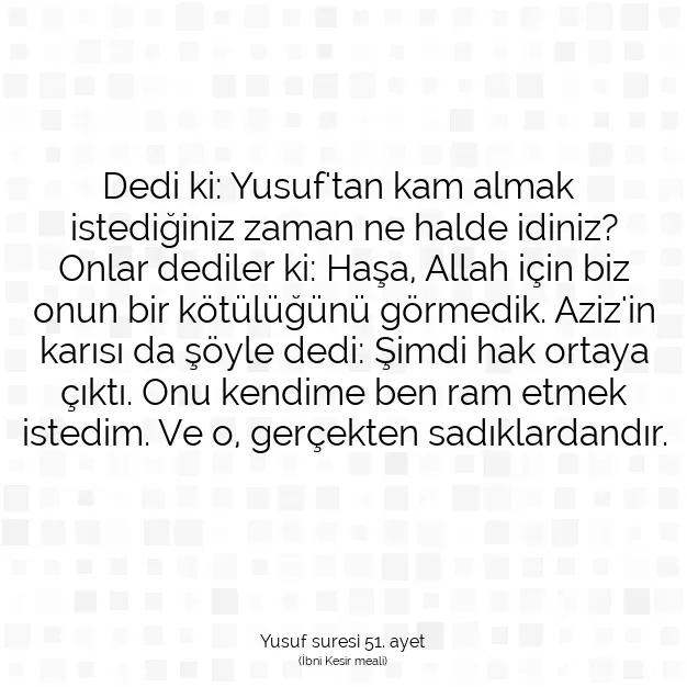 Ayetbul | Kuran Mealleri | Quran | Yusuf suresi 51. ayet