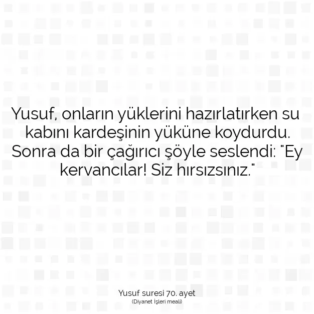 Ayetbul | Kuran Mealleri | Quran | Yusuf suresi 70. ayet