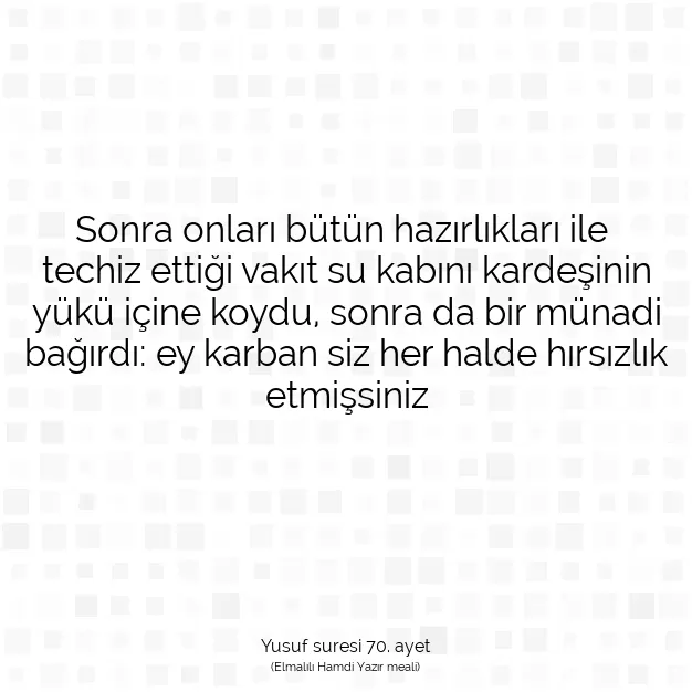 Ayetbul | Kuran Mealleri | Quran | Yusuf suresi 70. ayet