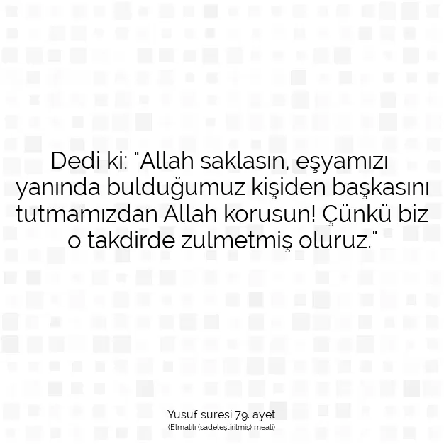 Ayetbul | Kuran Mealleri | Quran | Yusuf suresi 79. ayet