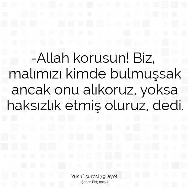 Ayetbul | Kuran Mealleri | Quran | Yusuf suresi 79. ayet