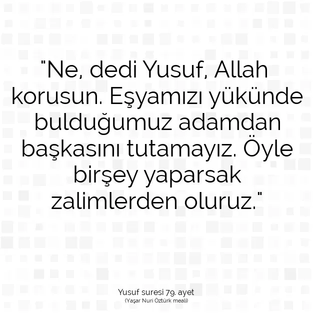 Ayetbul | Kuran Mealleri | Quran | Yusuf suresi 79. ayet