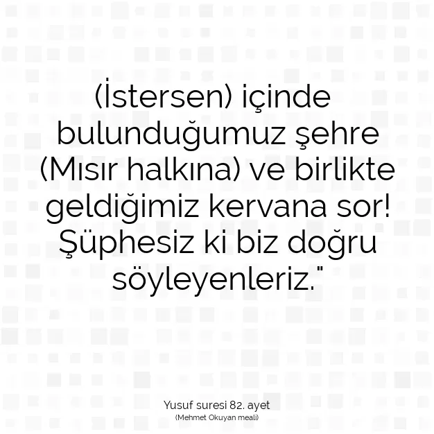 Ayetbul | Kuran Mealleri | Quran | Yusuf suresi 82. ayet