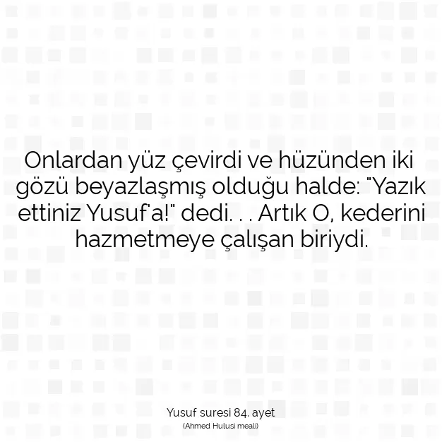 Ayetbul | Kuran Mealleri | Quran | Yusuf suresi 84. ayet