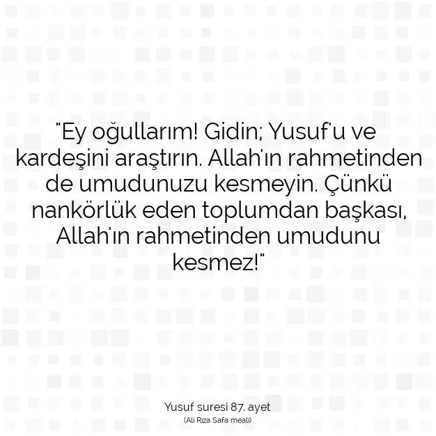 Ayetbul | Kuran Mealleri | Quran | Yusuf suresi 87. ayet