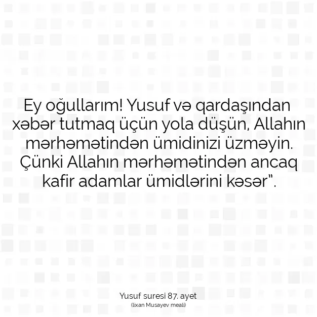 Ayetbul | Kuran Mealleri | Quran | Yusuf suresi 87. ayet