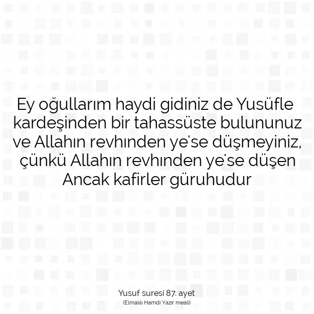 Ayetbul | Kuran Mealleri | Quran | Yusuf suresi 87. ayet