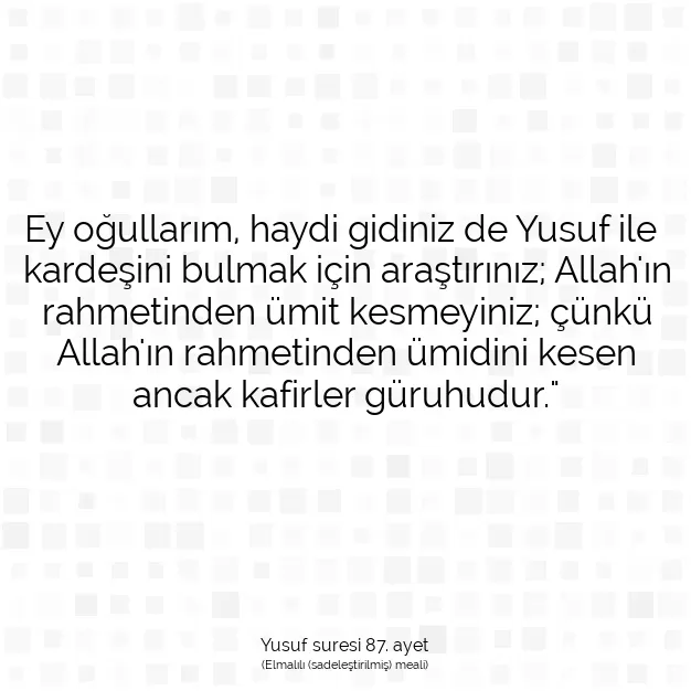 Ayetbul | Kuran Mealleri | Quran | Yusuf suresi 87. ayet