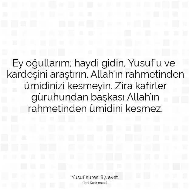 Ayetbul | Kuran Mealleri | Quran | Yusuf suresi 87. ayet