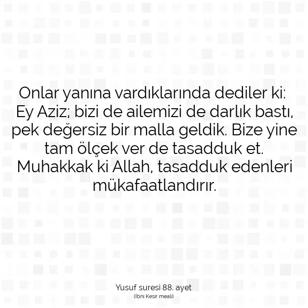 Ayetbul | Kuran Mealleri | Quran | Yusuf suresi 88. ayet