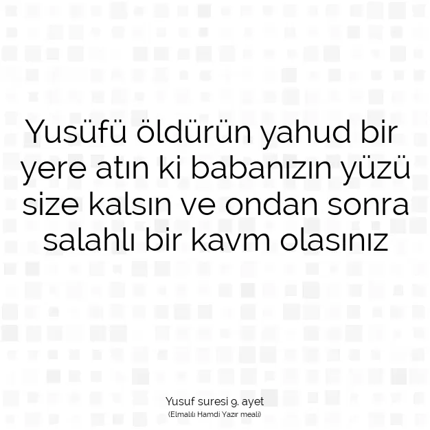 Ayetbul | Kuran Mealleri | Quran | Yusuf suresi 9. ayet