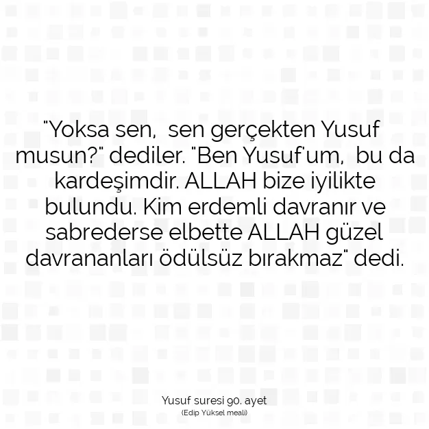 Ayetbul | Kuran Mealleri | Quran | Yusuf suresi 90. ayet