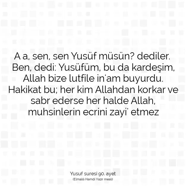 Ayetbul | Kuran Mealleri | Quran | Yusuf suresi 90. ayet