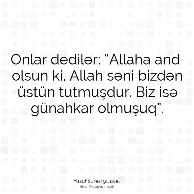 Ayetbul | Kuran Mealleri | Quran | Yusuf suresi 91. ayet