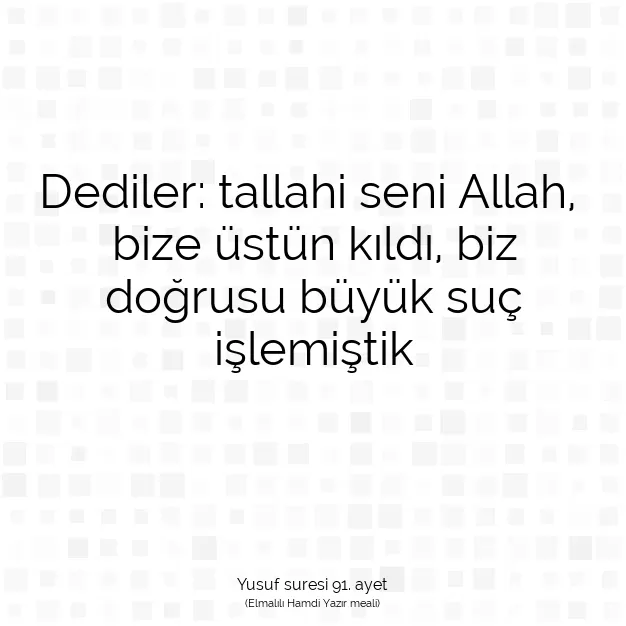 Ayetbul | Kuran Mealleri | Quran | Yusuf suresi 91. ayet