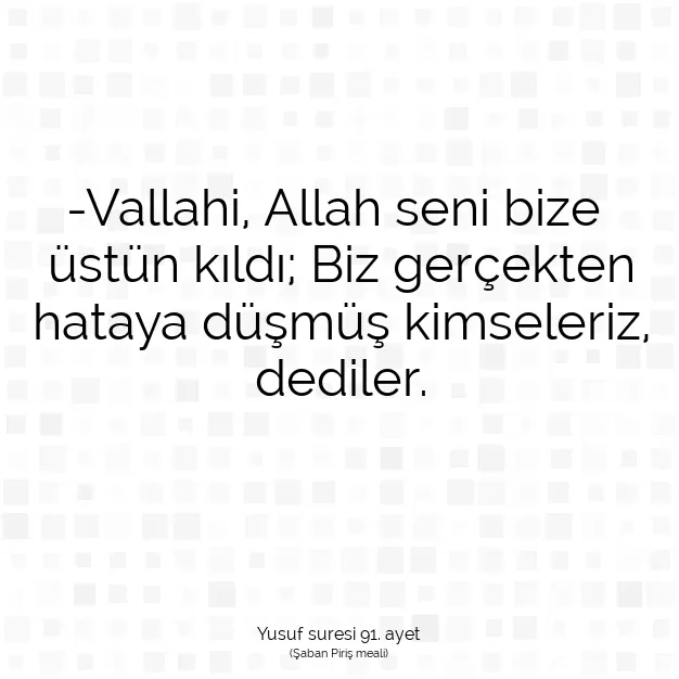 Ayetbul | Kuran Mealleri | Quran | Yusuf suresi 91. ayet