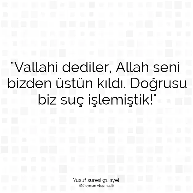 Ayetbul | Kuran Mealleri | Quran | Yusuf suresi 91. ayet