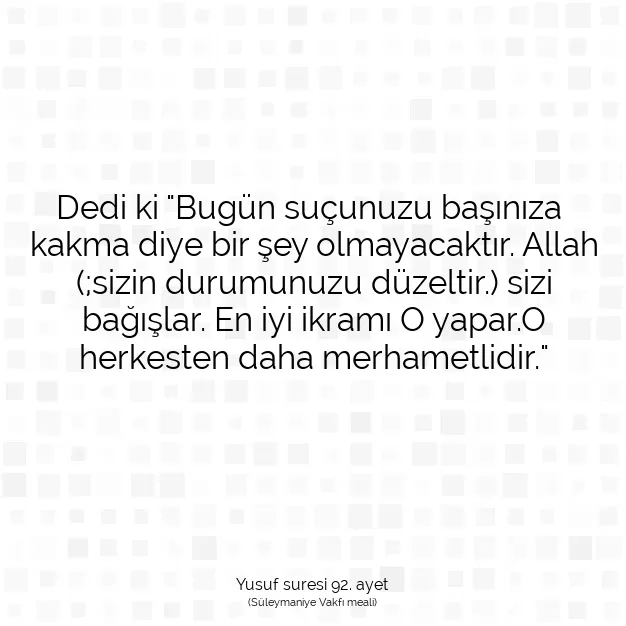 Ayetbul | Kuran Mealleri | Quran | Yusuf suresi 92. ayet