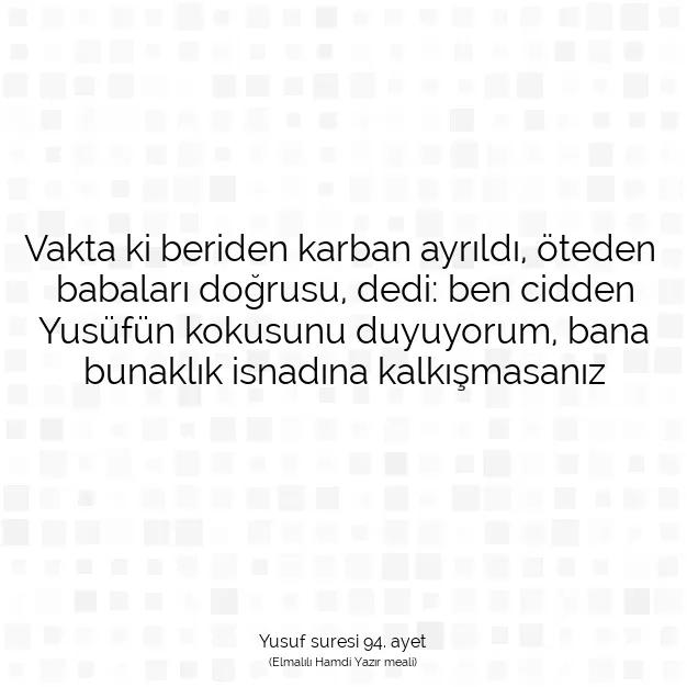 Ayetbul | Kuran Mealleri | Quran | Yusuf suresi 94. ayet