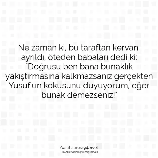 Ayetbul | Kuran Mealleri | Quran | Yusuf suresi 94. ayet