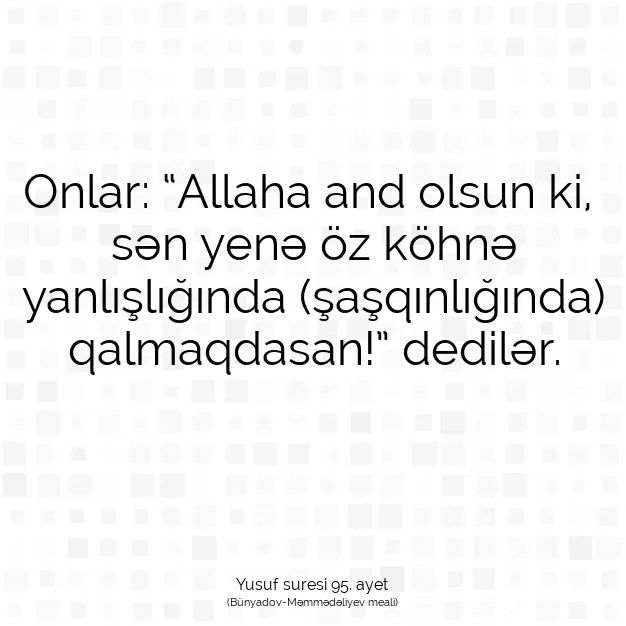 Ayetbul | Kuran Mealleri | Quran | Yusuf suresi 95. ayet