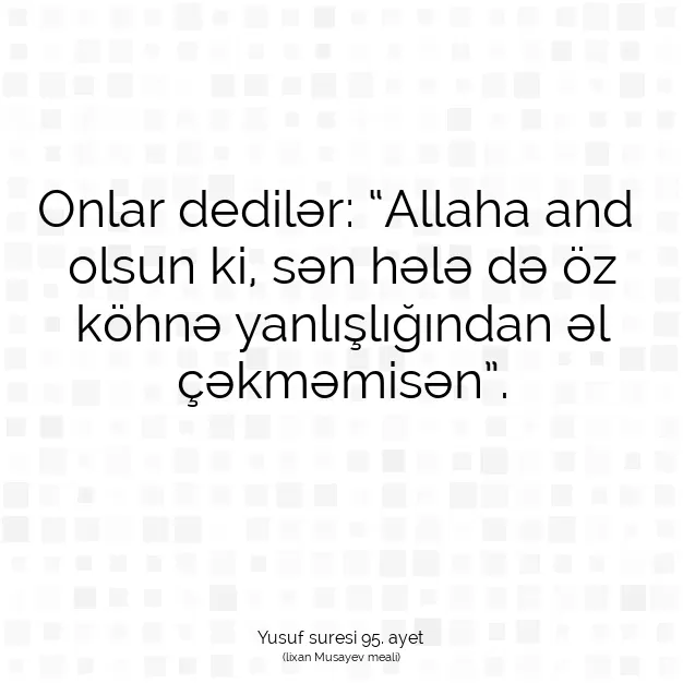 Ayetbul | Kuran Mealleri | Quran | Yusuf suresi 95. ayet