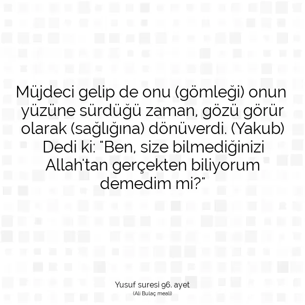 Ayetbul | Kuran Mealleri | Quran | Yusuf suresi 96. ayet