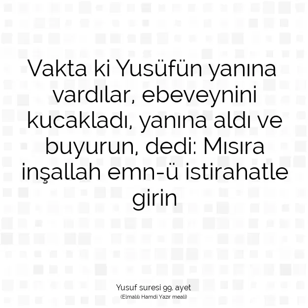 Ayetbul | Kuran Mealleri | Quran | Yusuf suresi 99. ayet