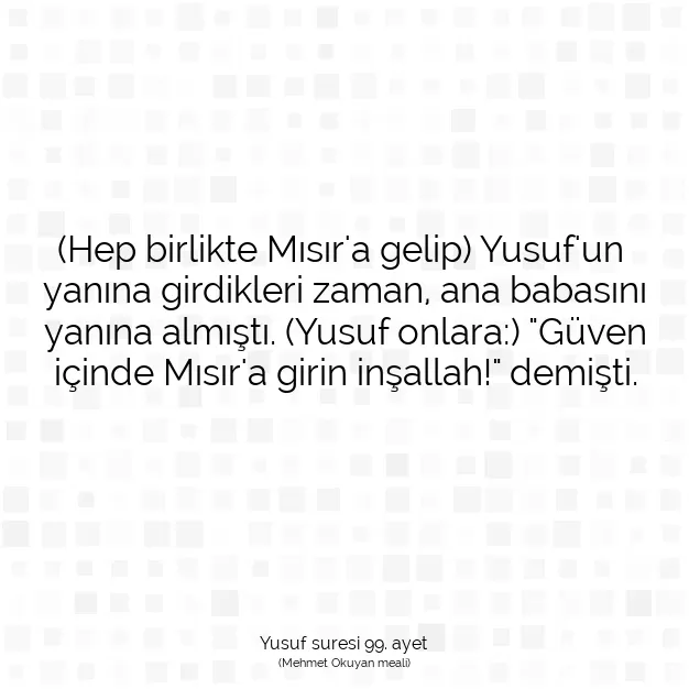 Ayetbul | Kuran Mealleri | Quran | Yusuf suresi 99. ayet