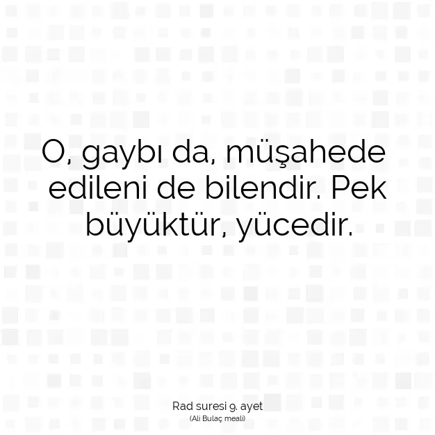 Ayetbul | Kuran Mealleri | Quran | Rad suresi 9. ayet