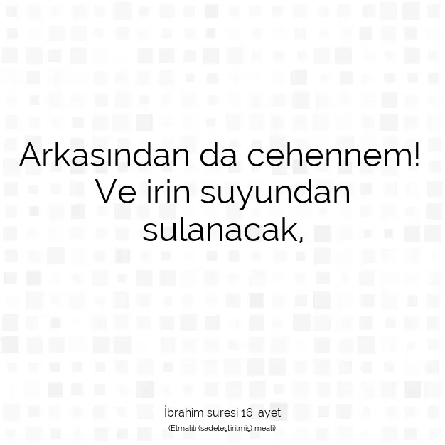 Ayetbul | Kuran Mealleri | Quran | İbrahim suresi 16. ayet