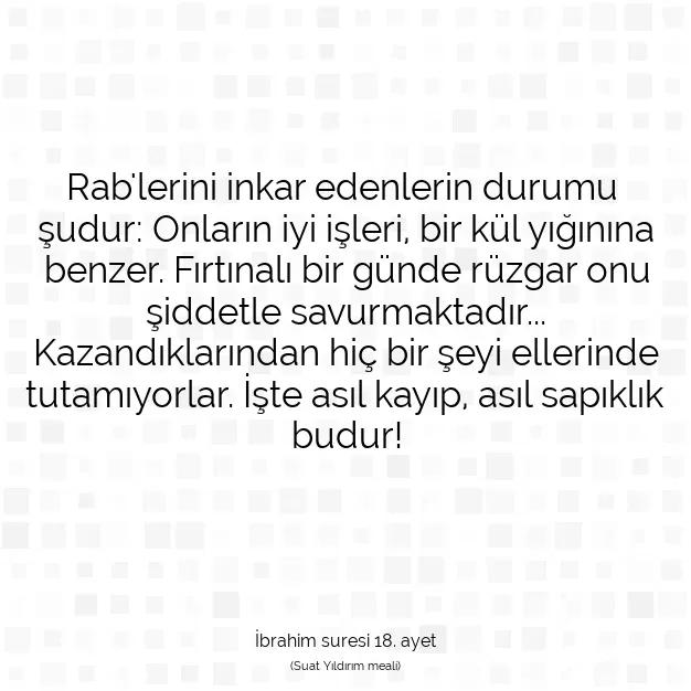 Ayetbul | Kuran Mealleri | Quran | İbrahim suresi 18. ayet